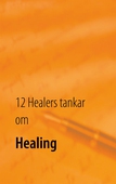 12 Healers tankar om Healing: Inre styrka