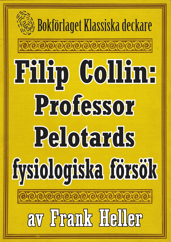 Filip Collin: Professor Pelotards fysiologiska försök. Återutgivning av text från 1949