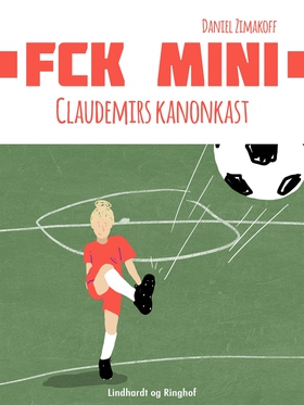 FCK Mini: Claudemirs kanonkast (e-bok) av Danie