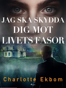 Jag ska skydda dig mot livets fasor (e-bok) av