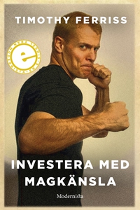 Investera med magkänslan (e-bok) av Timothy Fer