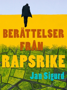 Berättelser från rapsrike (e-bok) av Jan Sigurd