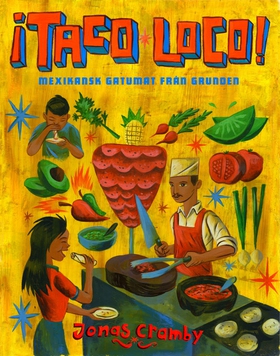 ¡Taco loco! : Mexikansk gatumat från grunden (e