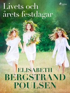 Livets och årets festdagar (e-bok) av Elisabeth