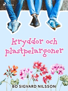 Kryddor och plastpelargoner (e-bok) av Bo Sigva