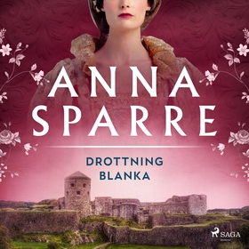 Drottning Blanka (ljudbok) av Anna Sparre