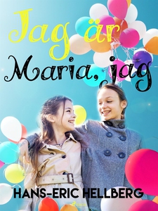 Jag är Maria jag (e-bok) av Hans-Eric Hellberg