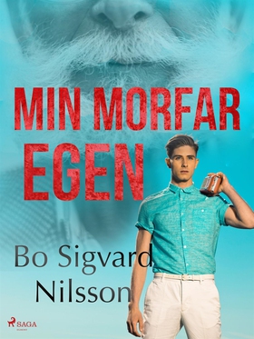 Min morfar egen (e-bok) av Bo Sigvard Nilsson