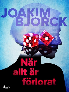 När allt är förlorat (e-bok) av Joakim Björck