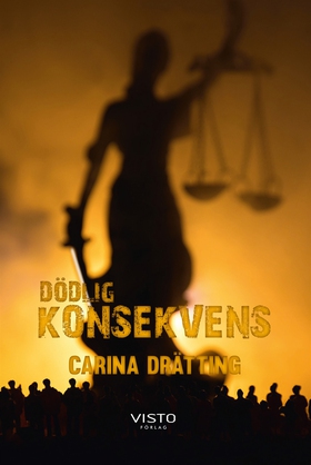 Dödlig konsekvens (e-bok) av Carina Drätting