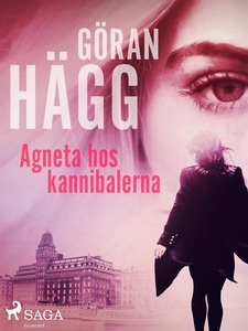 Agneta hos kannibalerna (e-bok) av Göran Hägg