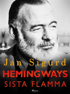 Hemingways sista flamma (e-bok) av Jan Sigurd