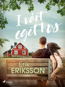 I vårt eget hus (e-bok) av Erik Eriksson