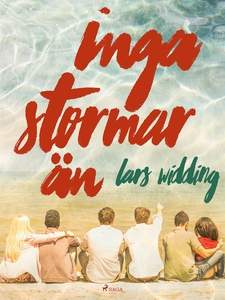 Inga stormar än (e-bok) av Lars Widding