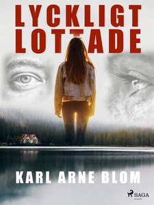 Lyckligt lottade (e-bok) av Karl Arne Blom