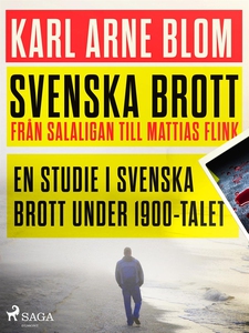Svenska brott - från Salaligan till Mattias Fli