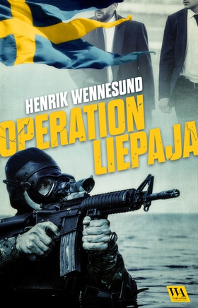 Operation Liepaja (e-bok) av Henrik Wennesund