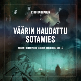 Väärin haudattu sotamies (ljudbok) av Riku Kauh