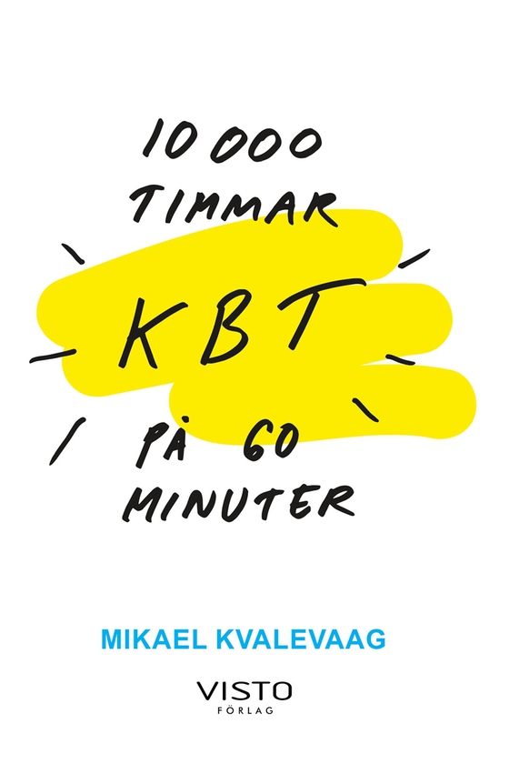 10 000 timmar KBT på 60 minuter (e-bok) av Mikael Kvalevaag