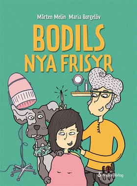 Bodils nya frisyr (ljudbok) av Mårten Melin