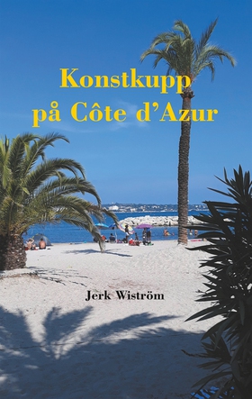 Konstkupp på Côte d´Azur (e-bok) av Jerk Wiströ
