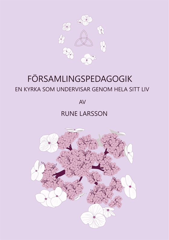 Församlingspedagogik: En kyrka som undervisar genom hela sitt sätt att vara (e-bok) av Rune Larsson