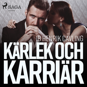 Kärlek och karriär (ljudbok) av Ib Henrik Cavli