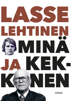 Minä ja Kekkonen (e-bok) av Lasse Lehtinen