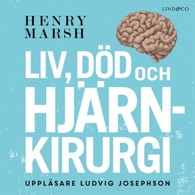 Liv, död och hjärnkirurgi (ljudbok) av Henry Ma