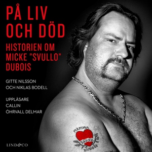 På liv och död: Historien om Micke "Svullo" Dub
