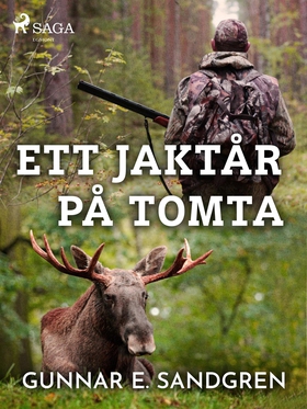Ett jaktår på Tomta (e-bok) av Gunnar E. Sandgr