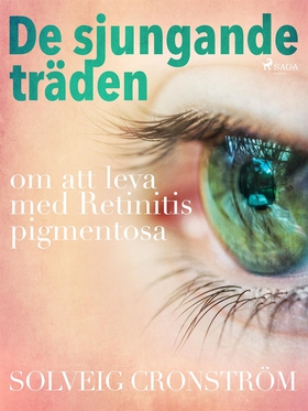 De sjungande träden : om att leva med Retinitis