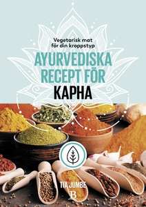 Vegetarisk mat för din kroppstyp – ayurvediska
