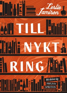Tillnyktring (e-bok) av Leslie Jamison