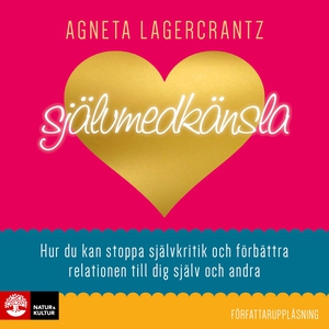 Självmedkänsla : hur du kan stoppa självkritik