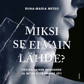 Miksi se ei vain lähde? (ljudbok) av Riina-Mari