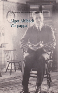 Algot Ahlbäck Vår pappa (e-bok) av Margareta B