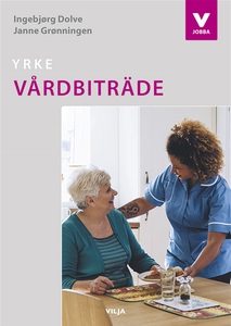 Yrke Vårdbiträde (e-bok) av Ingebjørg Dolve, Ja