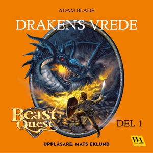 Beast Quest - Drakens vrede (ljudbok) av Adam B
