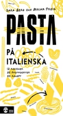 Pasta på italienska  : 12 regioner, 20 pastasorter, 45 recept