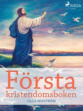 Första kristendomsboken (e-bok) av Olga Wikströ