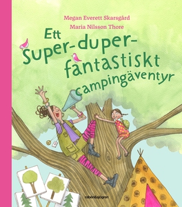 Ett super-duper-fantastiskt campingäventyr (e-b