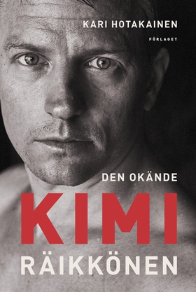 Den okände Kimi Räikkönen (e-bok) av Hotakainen