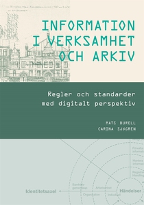INFORMATION I VERKSAMHET OCH ARKIV - Regler och