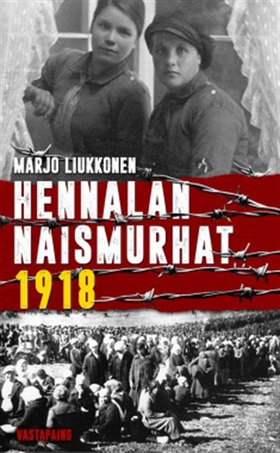 Hennalan naismurhat 1918 (e-bok) av Marjo Liukk