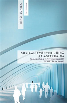 Sosiaalityöntekijöinä ja asiakkaina (e-bok) av 