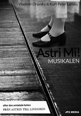 Astri Mi! Musikalen (e-bok) av Vladimir Oravsky