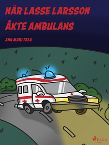 När Lasse Larsson åkte ambulans (e-bok) av Ann