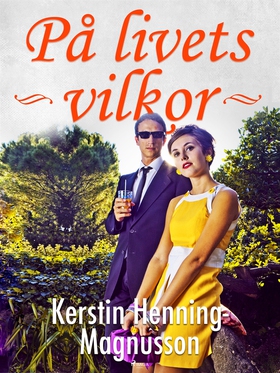 På livets villkor (e-bok) av Kerstin Henning-Ma