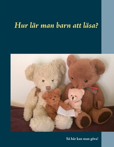 Hur lär man barn att läsa?: Så här kan man göra